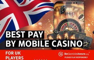 Best Pay by Mobile casino for UK players