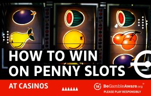 How to win on penny slots at casinos